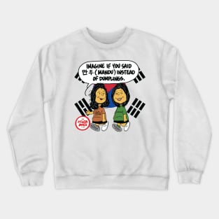 The Other Ones Mandu Dumplings Very Asian Crewneck Sweatshirt